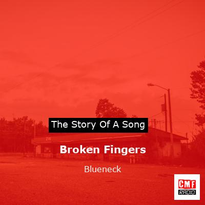 Broken Fingers – Blueneck