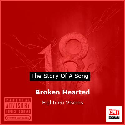 Broken Hearted – Eighteen Visions