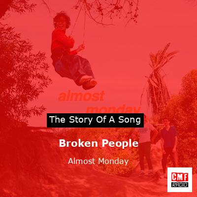 Broken People – Almost Monday