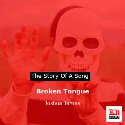 Broken Tongue – Joshua James