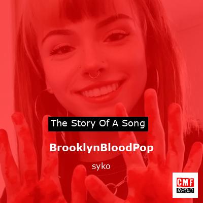 BrooklynBloodPop – syko