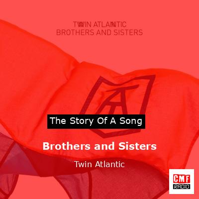 Brothers and Sisters – Twin Atlantic
