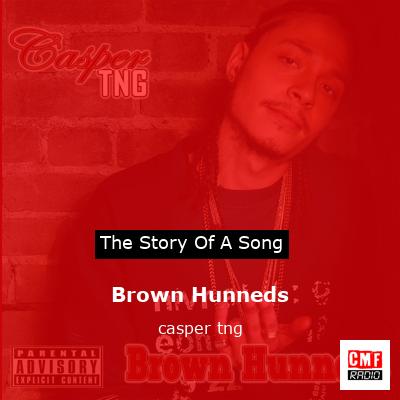 Brown Hunneds – casper tng