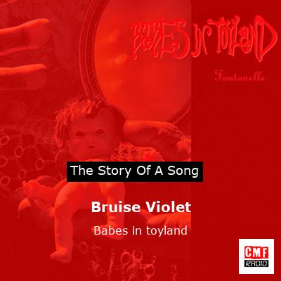 Bruise Violet – Babes in toyland