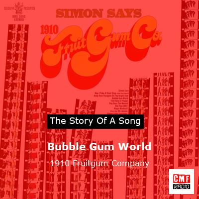 Bubble Gum World – 1910 Fruitgum Company