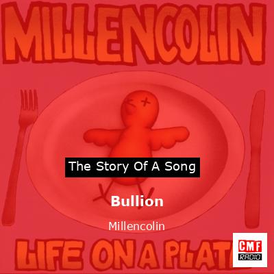 Bullion – Millencolin