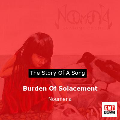 Burden Of Solacement – Noumena