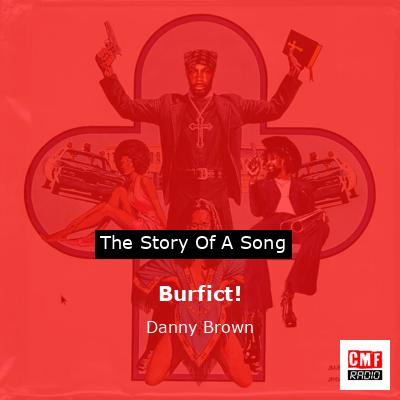 Burfict! – Danny Brown