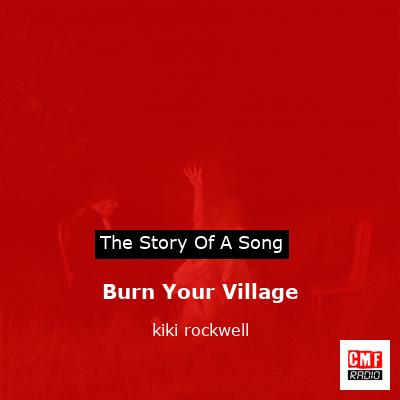 Burn Your Village – kiki rockwell
