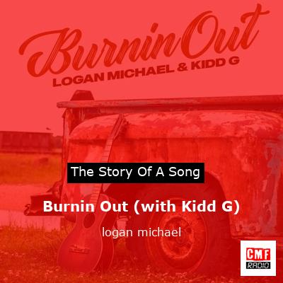 Burnin Out (with Kidd G) – logan michael