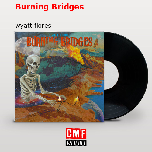 final cover Burning Bridges wyatt flores