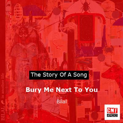 Bury Me Next To You – Bilal
