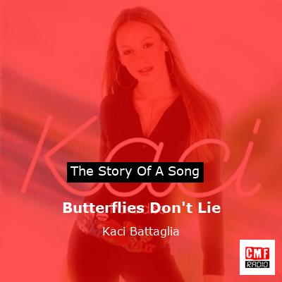 Butterflies Don’t Lie – Kaci Battaglia