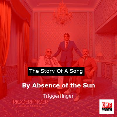 By Absence of the Sun – Triggerfinger