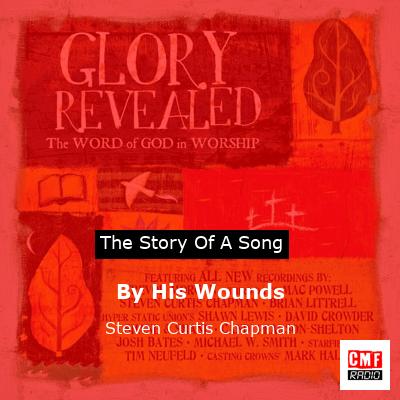 By His Wounds – Steven Curtis Chapman