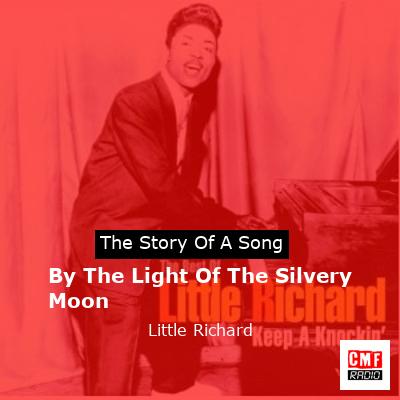 By The Light Of The Silvery Moon – Little Richard