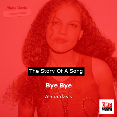 Bye Bye – Alana davis
