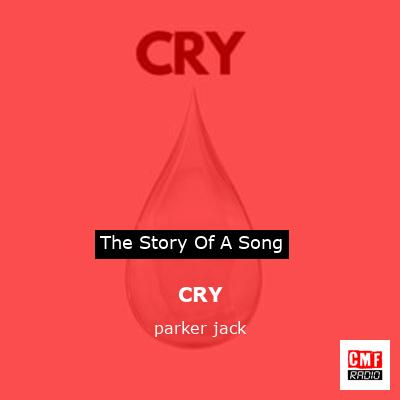CRY – parker jack
