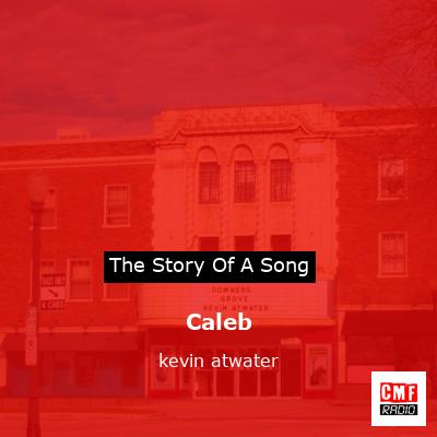 Caleb – kevin atwater