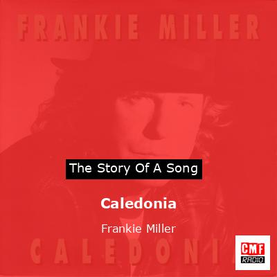 Caledonia – Frankie Miller