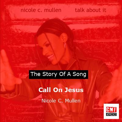 Call On Jesus – Nicole C. Mullen