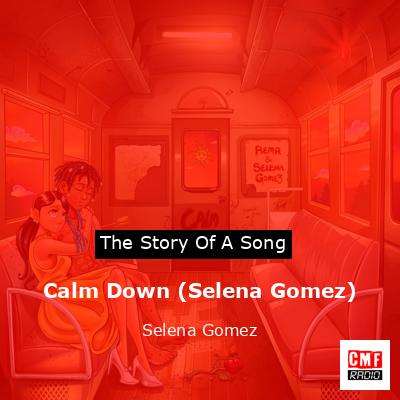 Calm Down (Selena Gomez) – Selena Gomez