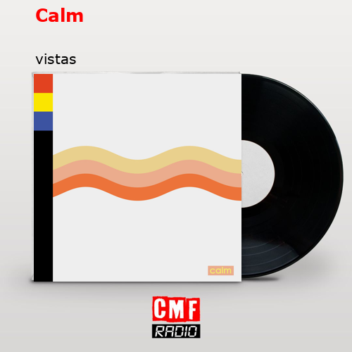Calm – vistas