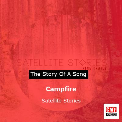 Campfire – Satellite Stories