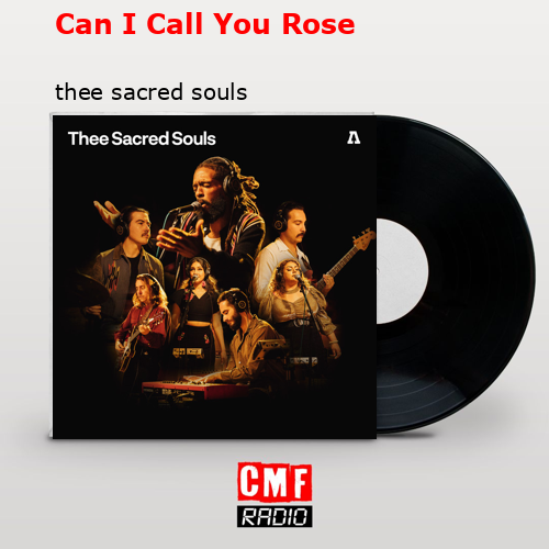 final cover Can I Call You Rose thee sacred souls