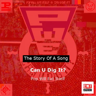 Can U Dig It? – Pop Will Eat Itself