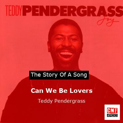 Can We Be Lovers – Teddy Pendergrass