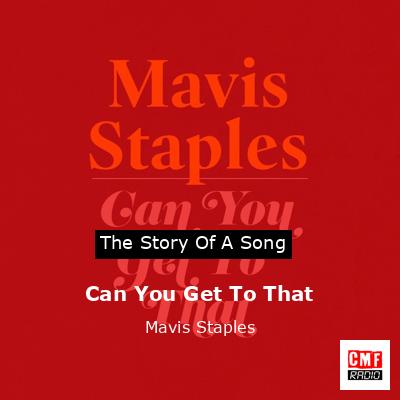 Can You Get To That – Mavis Staples