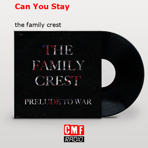 Can You Stay – the family crest