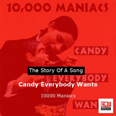Candy Everybody Wants – 10000 Maniacs