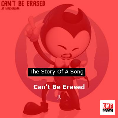 Can’t Be Erased – jt