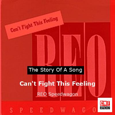 Can’t Fight This Feeling – REO Speedwagon