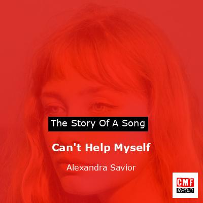 final cover Cant Help Myself Alexandra Savior