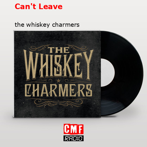 final cover Cant Leave the whiskey charmers