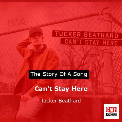 Can’t Stay Here – Tucker Beathard