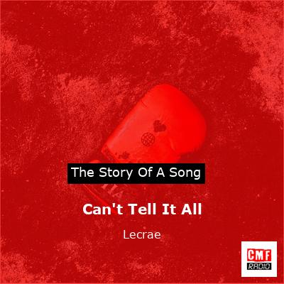 Can’t Tell It All – Lecrae