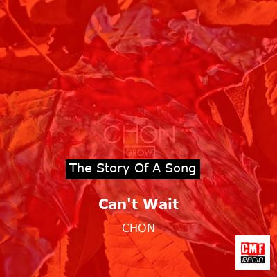 Can’t Wait – CHON