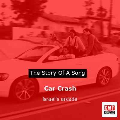 Car Crash - song and lyrics by Israel's Arcade