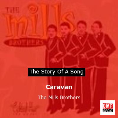 Caravan – The Mills Brothers