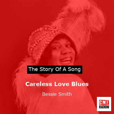 Careless Love Blues – Bessie Smith