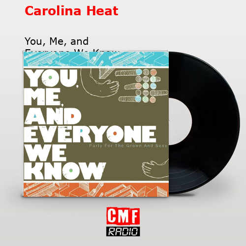 Carolina Heat – You, Me, and Everyone We Know
