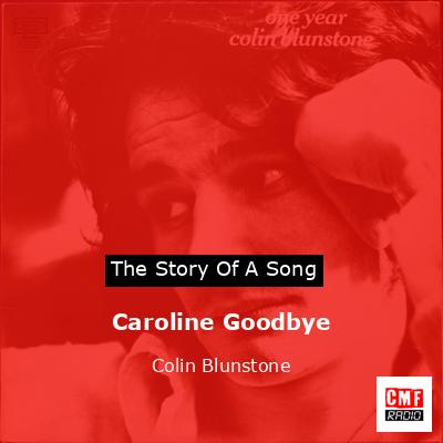 Caroline Goodbye – Colin Blunstone