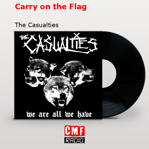 Carry on the Flag – The Casualties
