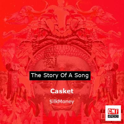 Casket – $ilkMoney