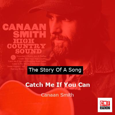 Catch Me If You Can – Canaan Smith