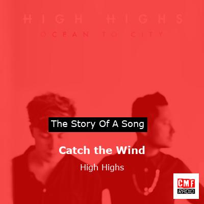 Catch the Wind – High Highs